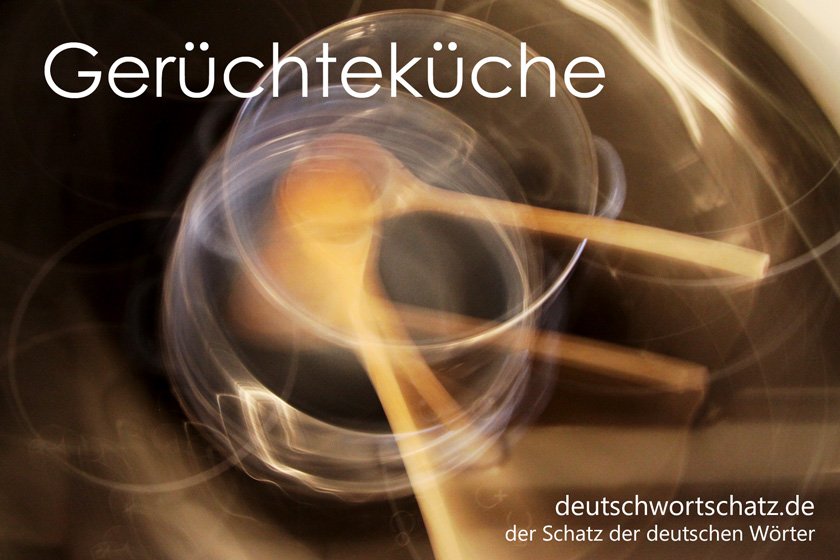 Gerüchteküche - die schönsten deutschen Wörter