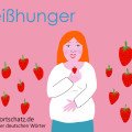 Heißhunger - die schönsten deutschen Wörter
