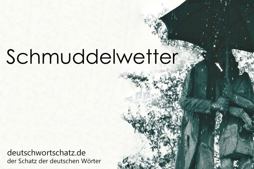 Schmuddelwetter Die schönsten deutschen Wörter