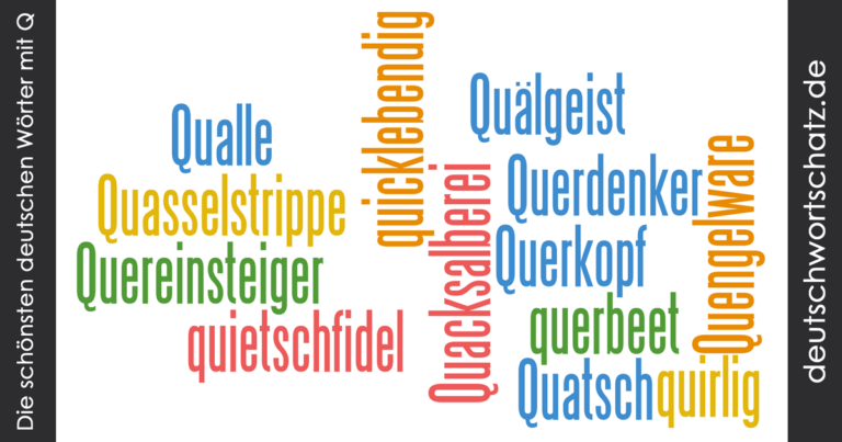 Deutsche Wortschätze mit Q - schöne deutsche Wörter mit Q