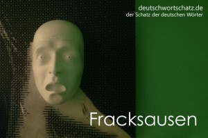 Fracksausen - Deutsch Wortschatz - Wortschatzbilder