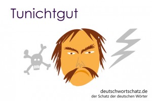 Tunichtgut - Deutsch Wortschatz - Wortschatzbilder