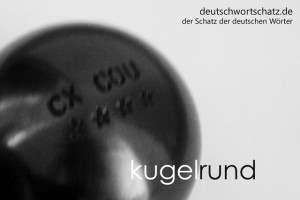 kugelrund - Deutsch Wortschatz - Wortschatzbilder