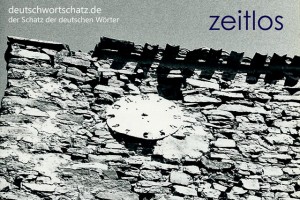 zeitlos - Deutsch Wortschatz - Wortschatzbilder